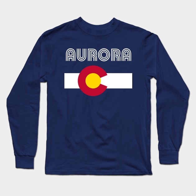 Aurora Flag Colorado Retro Home Love Family Long Sleeve T-Shirt by E